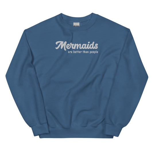 "Mermaids are Better than People" Embroidered Sweatshirt